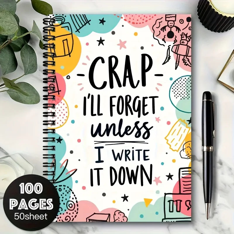 Colourful Spiral Notebook I Forget Unless I Write It Down Vibrant 100-Page