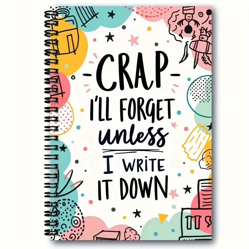 Colourful Spiral Notebook I Forget Unless I Write It Down Vibrant 100-Page